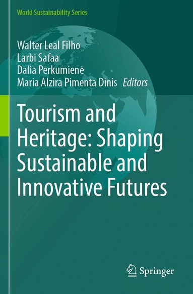 Walter Leal Filho, Larbi Safaa, Dalia Perkumienė, Maria Alzira Pimenta Dinis - Tourism and Heritage: Shaping Sustainable and Innovative Futures, Häftad