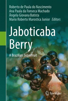 Roberto de Paula do Nascimento, Ana Paula da Fonseca Machado, Ângela Giovana Batista, Mario Roberto Marostica Junior, Roberto de Paula Do Nascimento, Ana Paula Da Fonseca Machado - Jaboticaba Berry, Inbunden