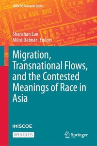 bokomslag Migration, Transnational Flows, and the Contested Meanings of Race in Asia