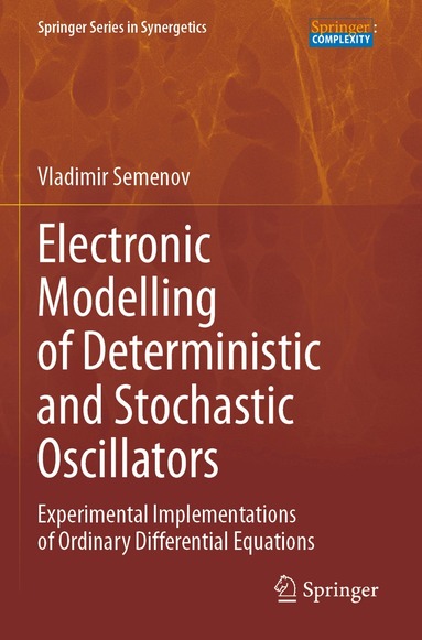 Vladimir Semenov - Electronic Modelling of Deterministic and Stochastic Oscillators, Häftad