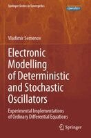 Vladimir Semenov - Electronic Modelling of Deterministic and Stochastic Oscillators, Häftad