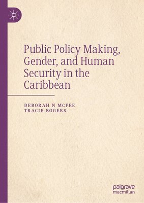 Public Policy Making, Gender, and Human Security in the Caribbean 1