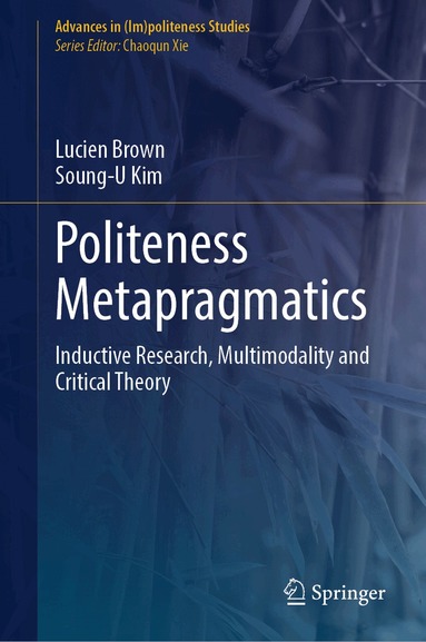 Lucien Brown, Soung-U Kim - Politeness Metapragmatics, Inbunden