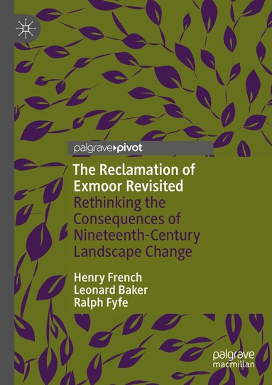 Henry French, Leonard Baker, Ralph Fyfe - Reclamation of Exmoor Revisited, Inbunden