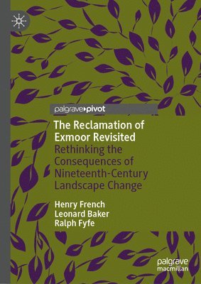 Henry French, Leonard Baker, Ralph Fyfe - Reclamation of Exmoor Revisited, Inbunden