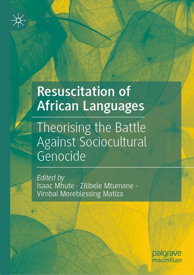 Isaac Mhute, Zilibele Mtumane, Vimbai Moreblessing Matiza - Resuscitation of African Languages, Inbunden