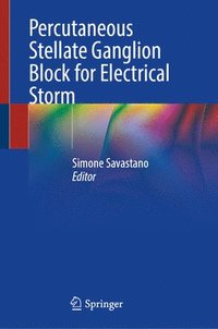 bokomslag Percutaneous Stellate Ganglion Block for Electrical Storm