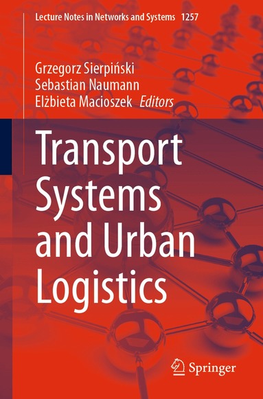 Grzegorz Sierpiński, Sebastian Naumann, Elżbieta Macioszek - Transport Systems and Urban Logistics, Häftad