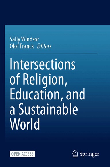 Sally Windsor, Olof Franck - Intersections of Religion, Education, and a Sustainable World, Häftad