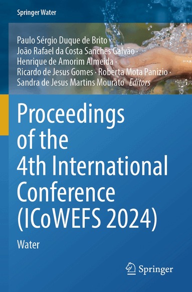 Paulo Sérgio Duque de Brito, João Rafael da Costa Sanches Galvão, Henrique de Amorim Almeida, Ricardo de Jesus Gomes, Roberta Mota Panizio, Sandra de Jesus Martins Mourato - Proceedings of the 4th International Conference (ICoWEFS 2024), Häftad