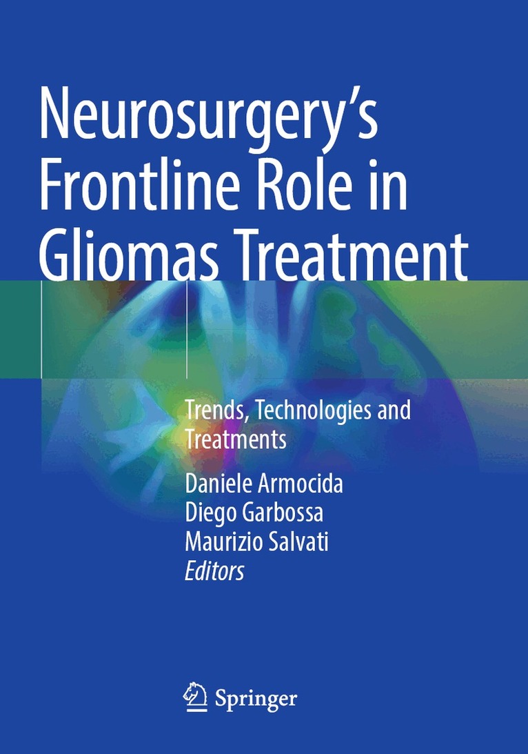 Daniele Armocida, Diego Garbossa, Maurizio Salvati - Neurosurgery's Frontline Role in Gliomas Treatment, Häftad