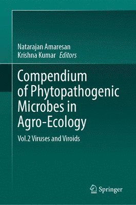 Natarajan Amaresan, Krishna Kumar - Compendium of Phytopathogenic Microbes in Agro-Ecology, Inbunden
