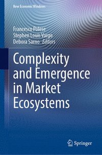 bokomslag Complexity and Emergence in Market Ecosystems