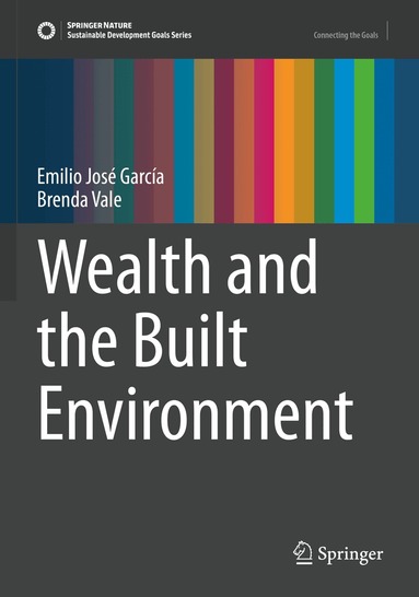 Emilio José García, Brenda Vale - Wealth and the Built Environment, Häftad