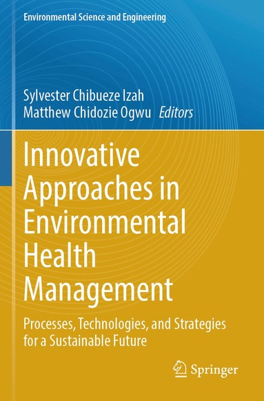 Sylvester Chibueze Izah, Matthew Chidozie Ogwu - Innovative Approaches in Environmental Health Management, Häftad