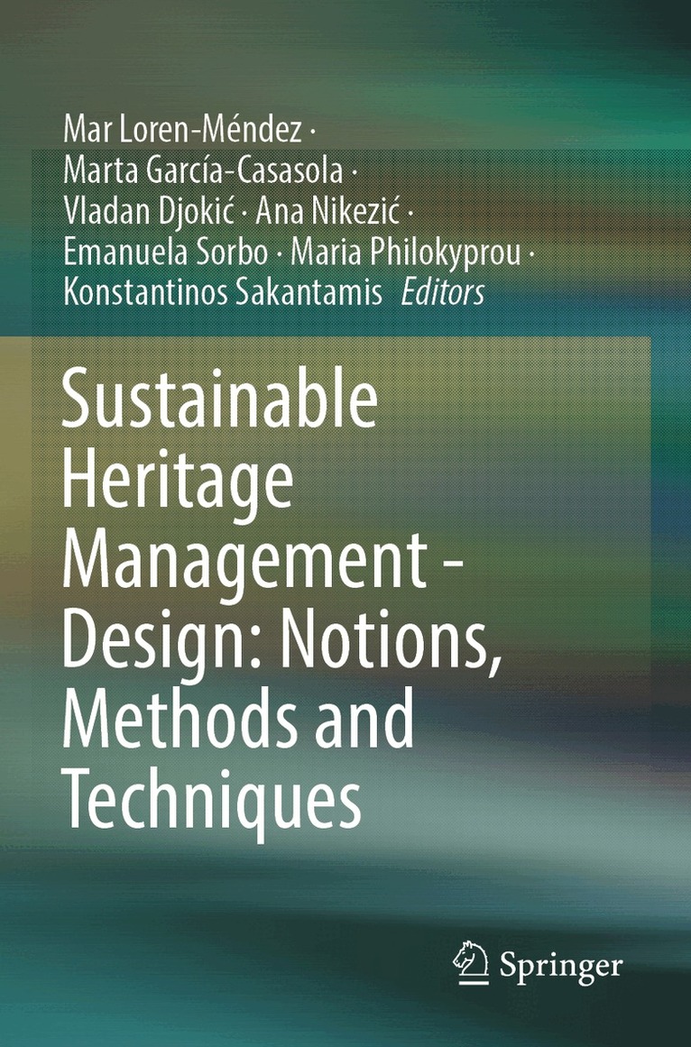 Mar Loren-Méndez, Marta García-Casasola, Vladan Djokić, Ana Nikezić, Emanuela Sorbo, Maria Philokyprou, Konstantinos Sakantamis - Sustainable Heritage Management - Design: Notions, Methods and Techniques, Häftad