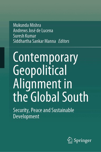 Mukunda Mishra, Andrews José de Lucena, Suresh Kumar, Siddhartha Sankar Manna - Contemporary Geopolitical Alignment in the Global South, Inbunden