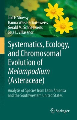 bokomslag Systematics, Ecology, and Chromosomal Evolution of Melampodium (Asteraceae)