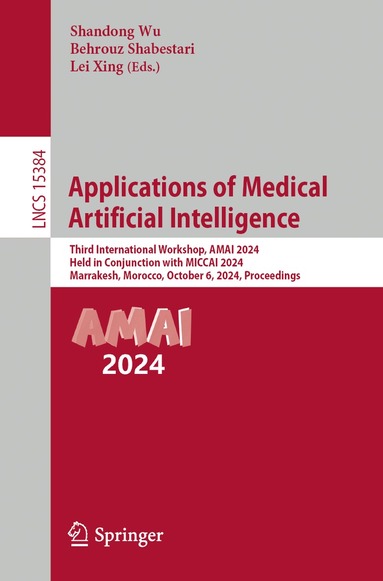 Shandong Wu, Behrouz Shabestari, Lei Xing - Applications of Medical Artificial Intelligence, Häftad