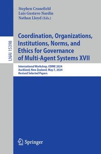 bokomslag Coordination, Organizations, Institutions, Norms, and Ethics for Governance of Multi-Agent Systems XVII