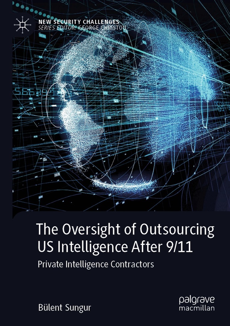 Bülent Sungur - Oversight of Outsourcing US Intelligence After 9/11, Häftad
