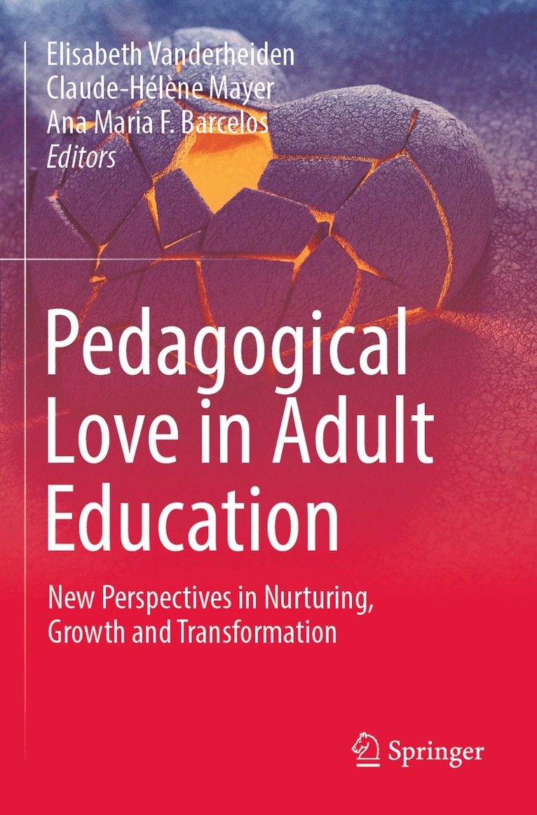 Elisabeth Vanderheiden, Claude-Hélène Mayer, Ana Maria F. Barcelos - Pedagogical Love in Adult Education, Häftad