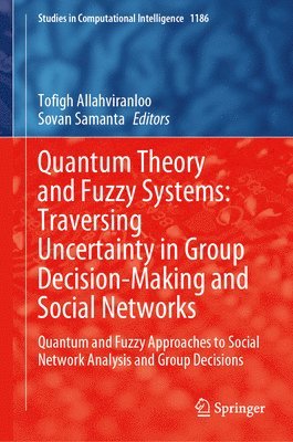 Quantum Theory and Fuzzy Systems: Traversing Uncertainty in Group Decision-Making and Social Networks 1