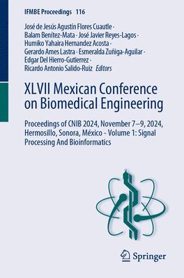 José de Jesús Agustín Flores Cuautle, Balam Benítez-Mata, José Javier Reyes-Lagos, Humiko Yahaira Hernandez Acosta, Gerardo Ames Lastra, Esmeralda Zuñiga-Aguilar, Edgar Del Hierro-Gutierrez, Ricardo Antonio Salido-Ruiz, Jose de Jesus Agustin Flores Cuautle, Balam Benitez-Mata, Jose Javier Reyes-Lagos, Esmeralda Zuniga-Aguilar, José de Jesús Agustín - XLVII Mexican Conference on Biomedical Engineering, Häftad