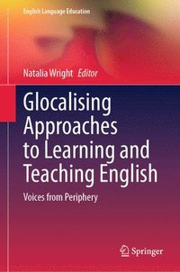 bokomslag Glocalising Approaches to Learning and Teaching English