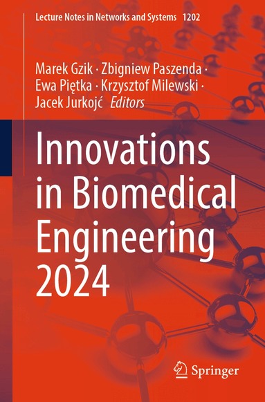 Marek Gzik, Zbigniew Paszenda, Ewa Piętka, Krzysztof Milewski, Jacek Jurkojć - Innovations in Biomedical Engineering 2024, Häftad