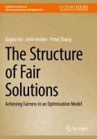 Özgün Elçi, John Hooker, Peter Zhang - Structure of Fair Solutions, Häftad