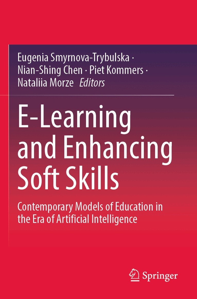 Eugenia Smyrnova-Trybulska, Nian-Shing Chen, Piet Kommers, Nataliia Morze - E-Learning and Enhancing Soft Skills, Häftad