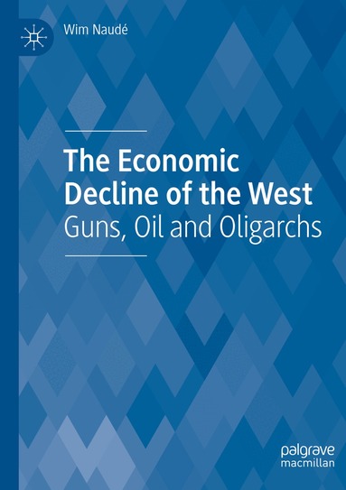 Wim Naudé - Economic Decline of the West, Häftad