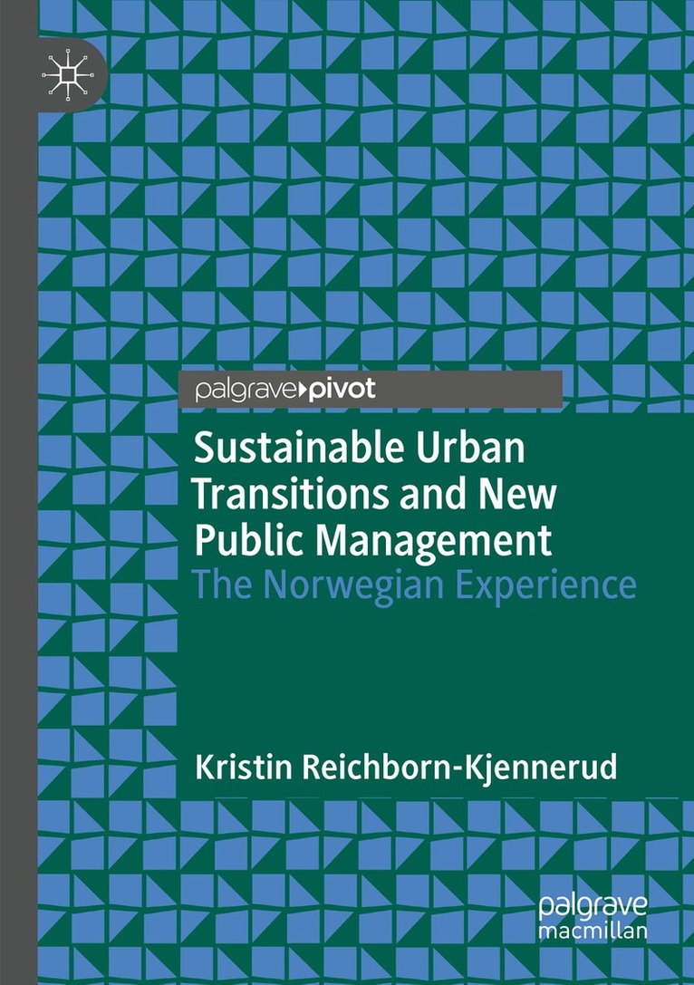 Kristin Reichborn-Kjennerud - Sustainable Urban Transitions and New Public Management, Häftad