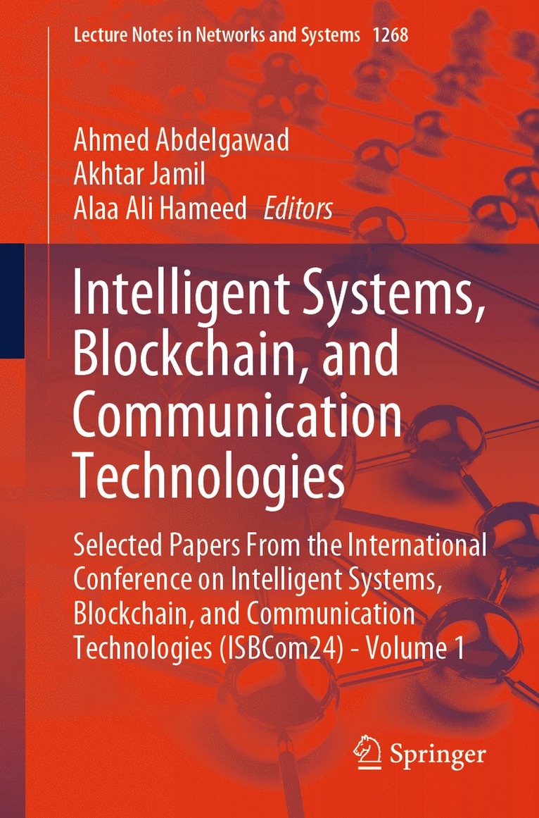 Ahmed Abdelgawad, Akhtar Jamil, Alaa Ali Hameed - Intelligent Systems, Blockchain, and Communication Technologies, Häftad