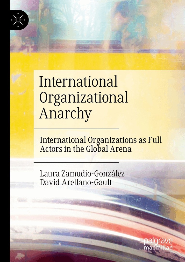 Laura Zamudio-González, David Arellano-Gault - International Organizational Anarchy, Häftad