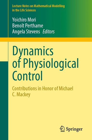 Yoichiro Mori, Benoît Perthame, Angela Stevens - Dynamics of Physiological Control, Häftad