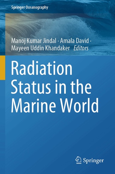 Manoj Kumar Jindal, Amala David, Mayeen Uddin Khandaker - Radiation Status in the Marine World, Häftad