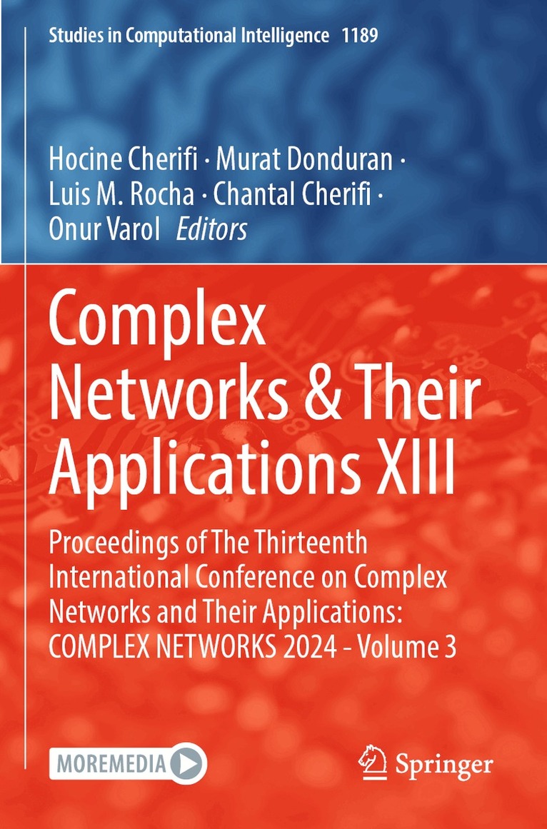 Hocine Cherifi, Murat Donduran, Luis M. Rocha, Chantal Cherifi, Onur Varol - Complex Networks & Their Applications XIII, Häftad