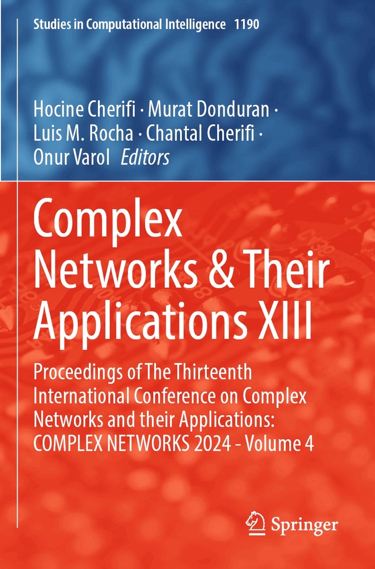 Hocine Cherifi, Murat Donduran, Luis M. Rocha, Chantal Cherifi, Onur Varol - Complex Networks & Their Applications XIII, Häftad