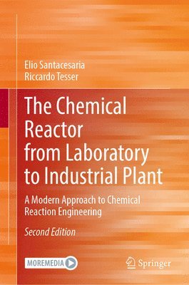 Riccardo Tesser, Elio Santacesaria - Chemical Reactor from Laboratory to Industrial Plant, Inbunden