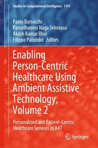 bokomslag Enabling Person-Centric Healthcare Using Ambient Assistive Technology, Volume 2