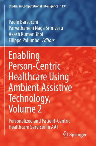 Paolo Barsocchi, Parvathaneni Naga Srinivasu, Akash Kumar Bhoi, Filippo Palumbo - Enabling Person-Centric Healthcare Using Ambient Assistive Technology, Volume 2, Häftad