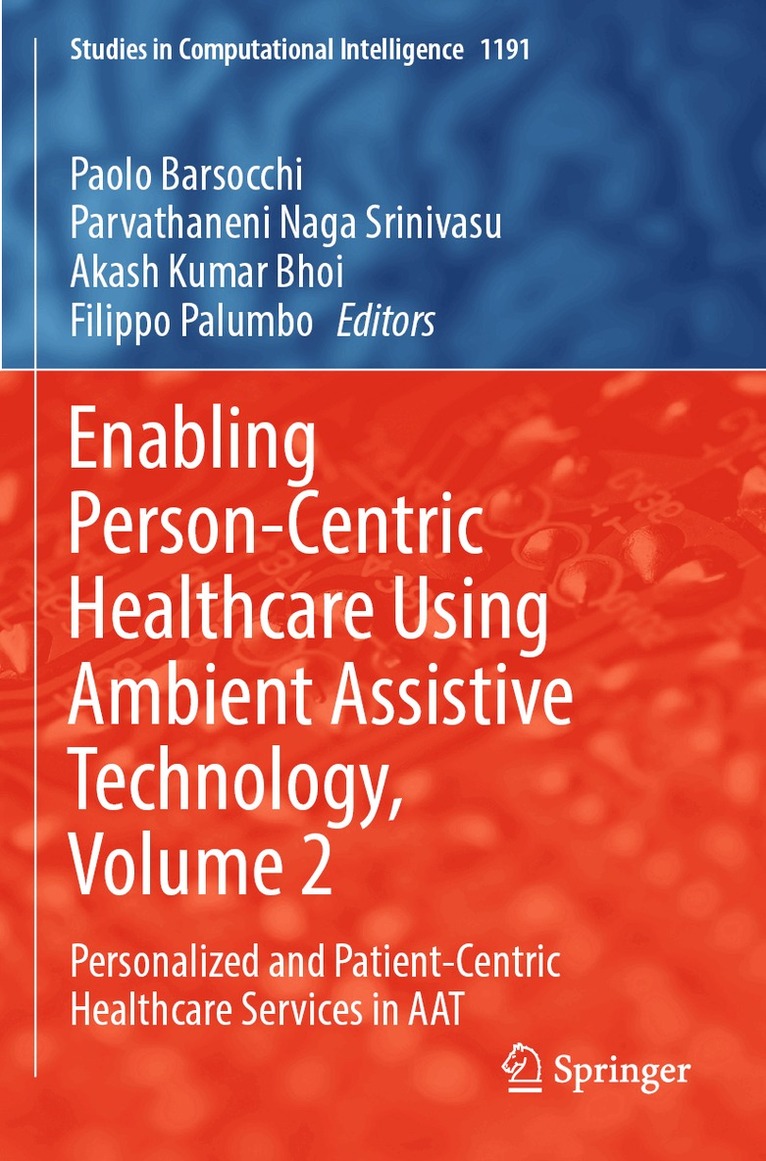 Paolo Barsocchi, Parvathaneni Naga Srinivasu, Akash Kumar Bhoi, Filippo Palumbo - Enabling Person-Centric Healthcare Using Ambient Assistive Technology, Volume 2, Häftad