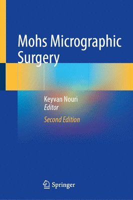 Keyvan Nouri - Mohs Micrographic Surgery, Inbunden