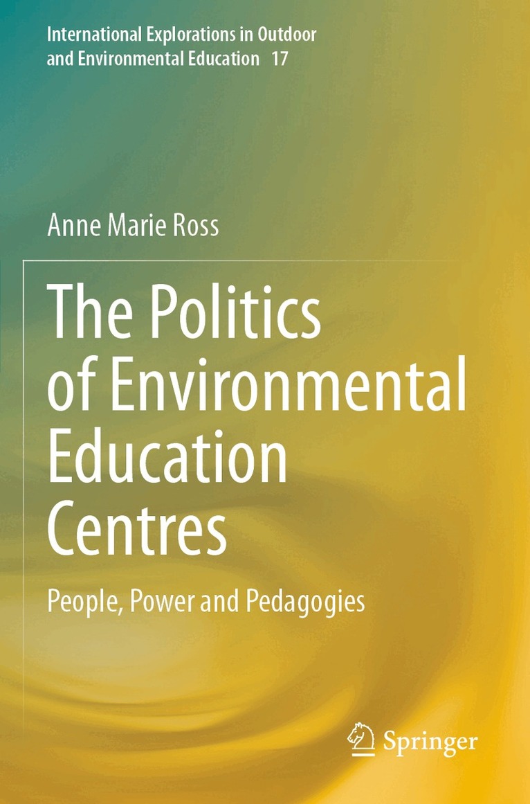 Anne Marie Ross - Politics of Environmental Education Centres, Häftad