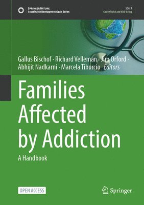 Gallus Bischof, Richard Velleman, Jim Orford, Abhijit Nadkarni, Marcela Tiburcio - Families Affected by Addiction, Inbunden