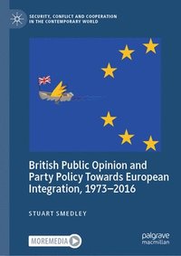 bokomslag British Public Opinion and Party Policy Towards European Integration, 1973-2016