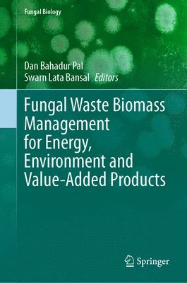 bokomslag Fungal Waste Biomass Management for Energy, Environment and Value-Added Products