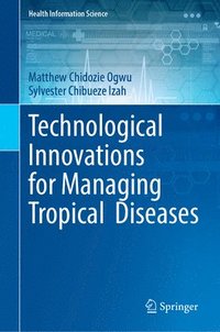 bokomslag Technological Innovations for Managing Tropical  Diseases